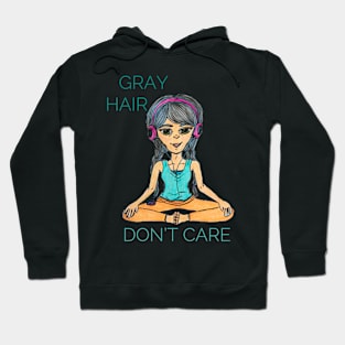 Gray Hair, Don’t Care Hoodie